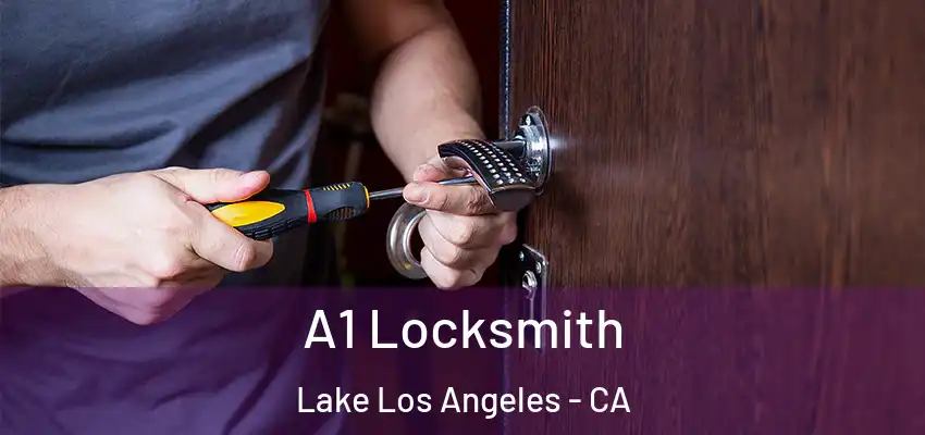 A1 Locksmith Lake Los Angeles - CA
