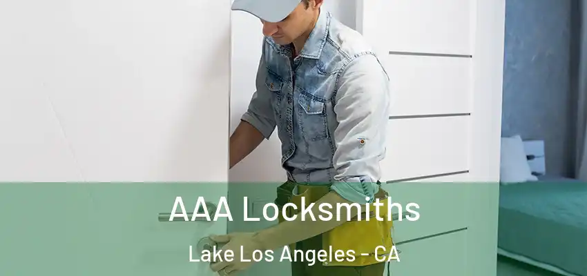  AAA Locksmiths Lake Los Angeles - CA