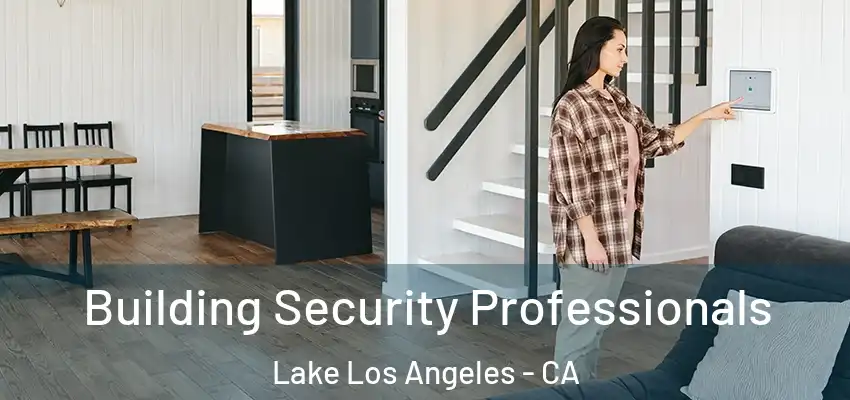  Building Security Professionals Lake Los Angeles - CA