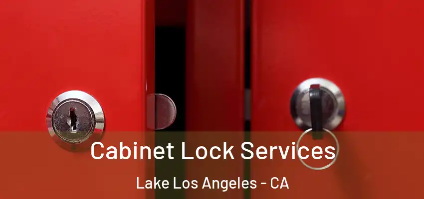  Cabinet Lock Services Lake Los Angeles - CA