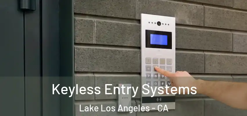  Keyless Entry Systems Lake Los Angeles - CA