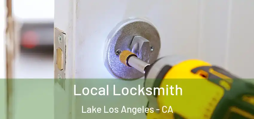 Local Locksmith Lake Los Angeles - CA