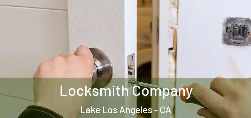 Locksmith Company Lake Los Angeles - CA