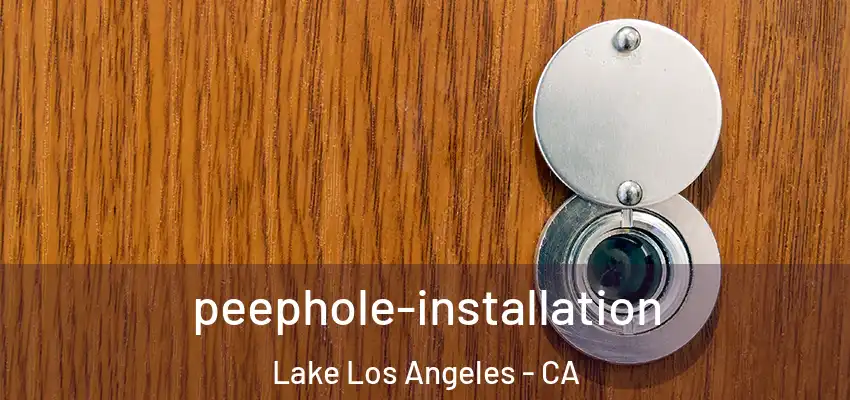  peephole-installation Lake Los Angeles - CA