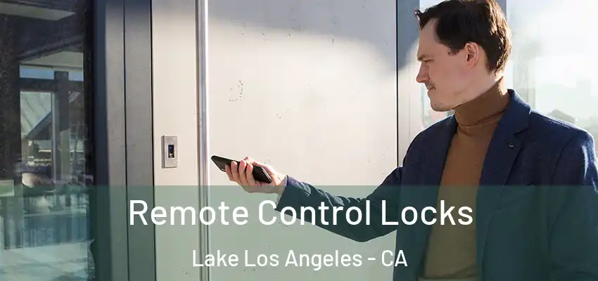 Remote Control Locks Lake Los Angeles - CA