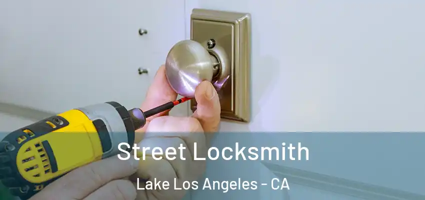 Street Locksmith Lake Los Angeles - CA